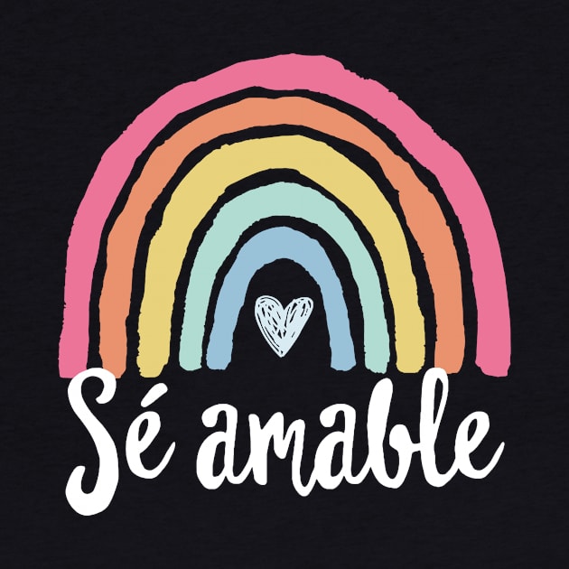 Sé amable Spanish Bilingual Teacher Be Kind Boho Rainbow by antrazdixonlda